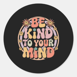 Be Kind To Your Mind Retro Mental Health Awareness Classic Round Sticker