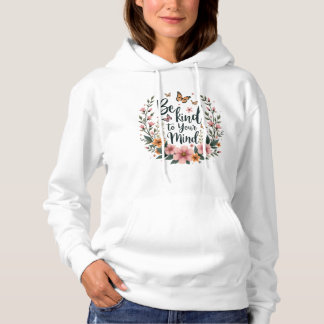 Be Kind to Your Mind Self-care apparel Mental well Hoodie