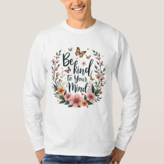 "Be Kind to Your Mind" Self-Care Floral Tee
