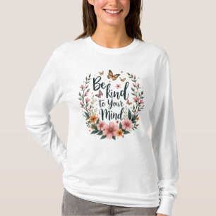 "Be Kind to Your Mind" Self-Care Floral Tee