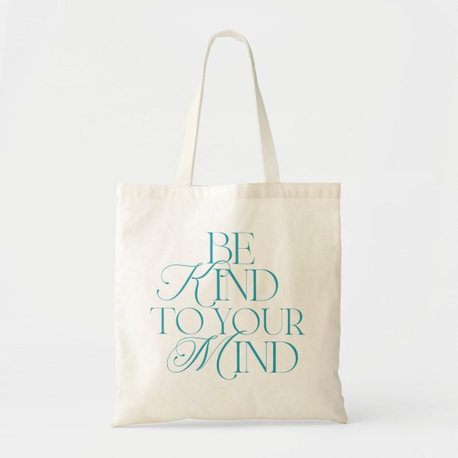 Be Kind to Your Mind Tote Bag Teal (Front)