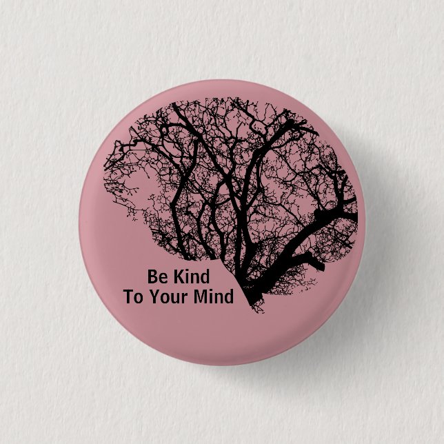 Be Kind to Your Mind Tree Brain Button Pin (Front)