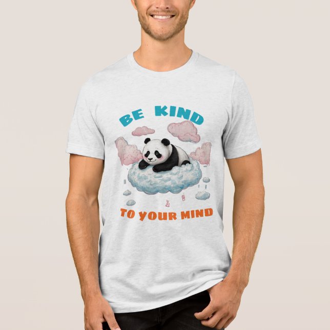 BE KIND TO YOUR MIND Tri-Blend SHIRT (Front)