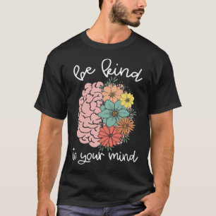 Be Kind To Your Mind Vintage Flowers Gardeners Men T-Shirt