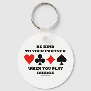 Be Kind To Your Partner When You Play Bridge Key Ring