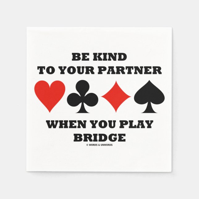 Be Kind To Your Partner When You Play Bridge Napkin (Front)