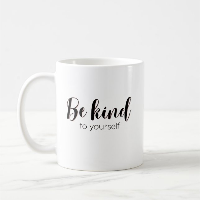 Be Kind to Your Selfe Cute Quote Coffee Mug (Left)