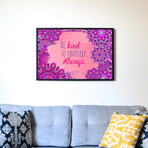 Be Kind To Yourself. Always. Motivational Quote Poster