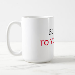 Be Kind To Yourself Coffee Mug