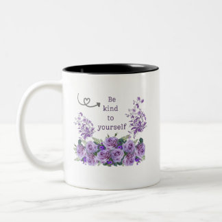 be kind to yourself floral inspirational Mug