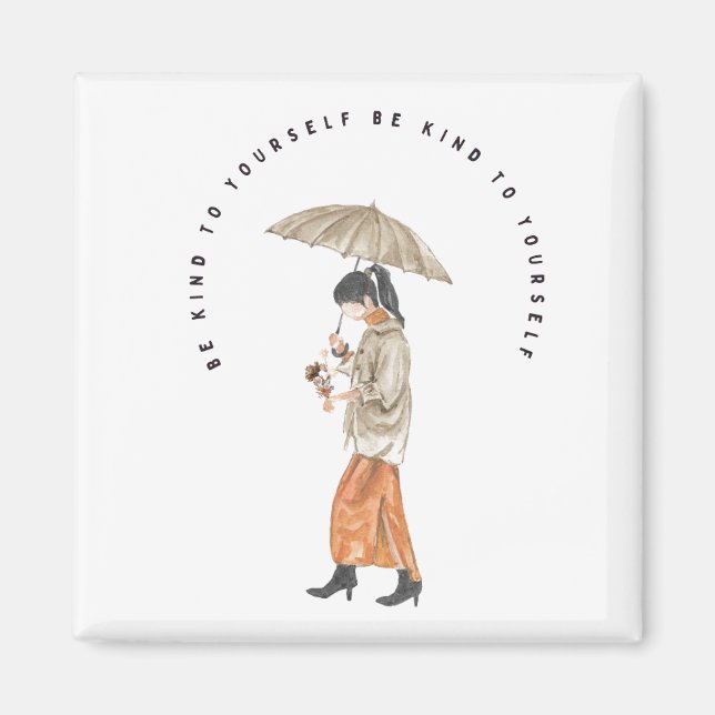 Be Kind To Yourself  Magnet (Front)