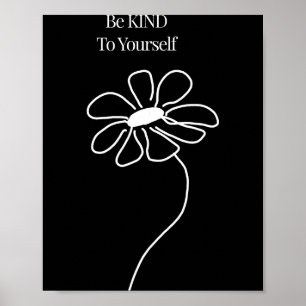 Be Kind To Yourself Minimalist Flower Self Love Poster