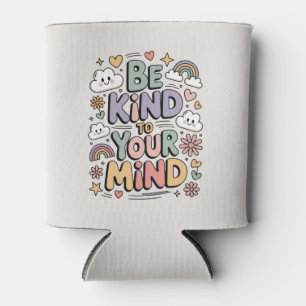 Be Kind to Yourself, Motivational, Positive Quote Can Cooler