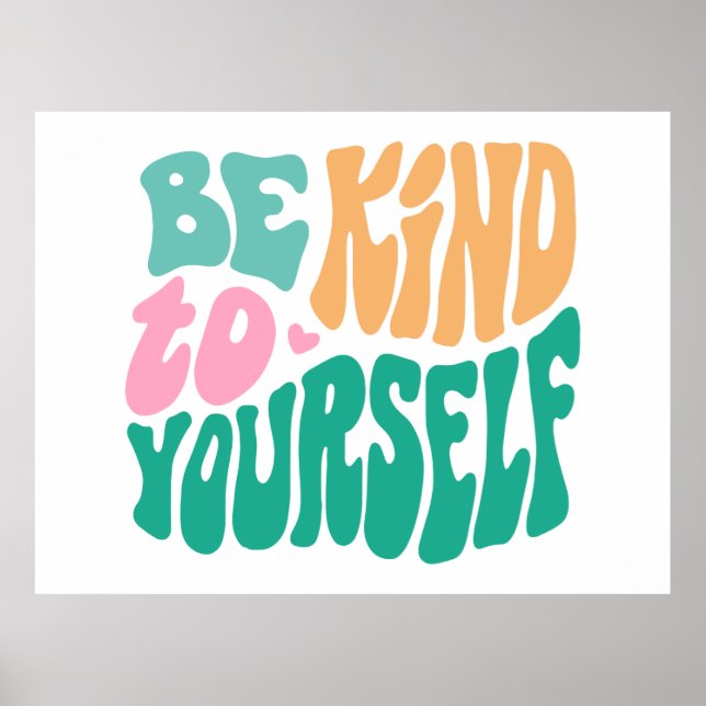 Be Kind To Yourself Typography Poster (Front)