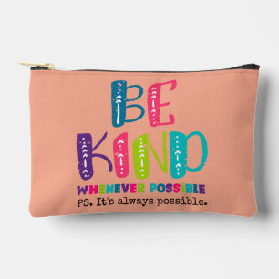 Be Kind Whenever Possible Accessory Pouch