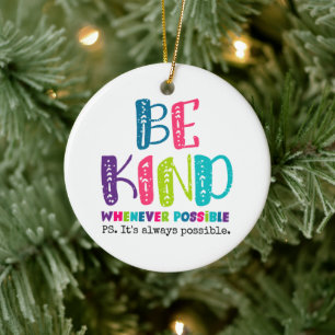Be Kind Whenever Possible Ceramic Ornament