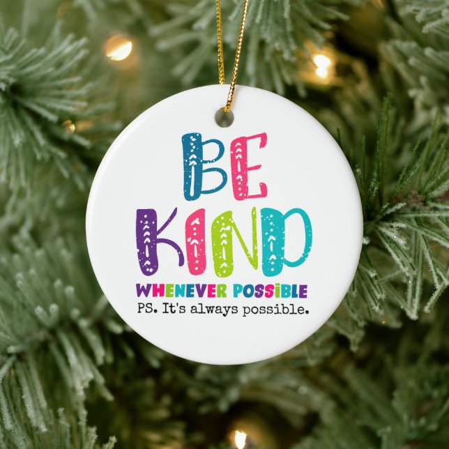 Be Kind Whenever Possible Ceramic Ornament (Tree)