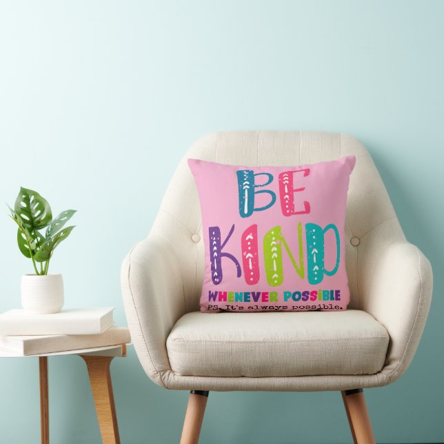 Be Kind Whenever Possible Cushion (Chair)