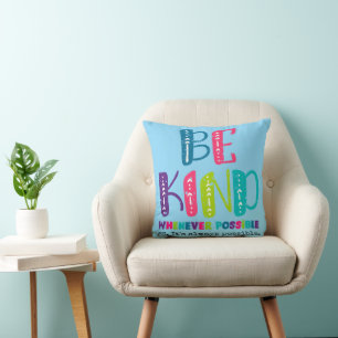 Be Kind Whenever Possible Cushion