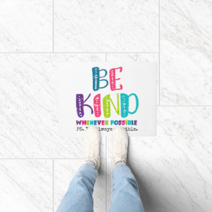 Be Kind Whenever Possible Doormat