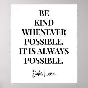 Be kind whenever possible. It is always possible  Poster