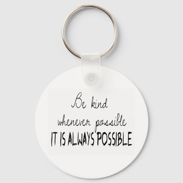 Be kind whenever possible key ring (Front)