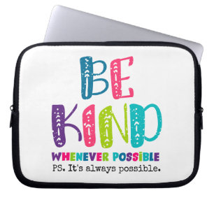 Be Kind Whenever Possible Laptop Sleeve