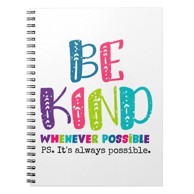Be Kind Whenever Possible Notebook (Front)