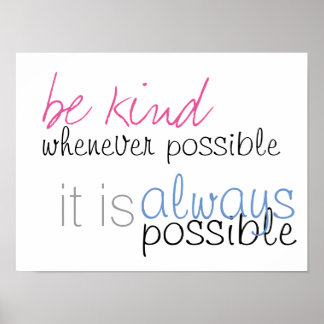 Be kind whenever possible poster