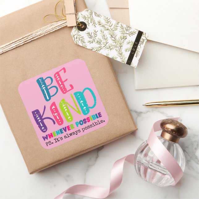Be Kind Whenever Possible Square Sticker (Gifting)