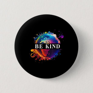 Be Kind With Mother Earth Environmental Protection 6 Cm Round Badge