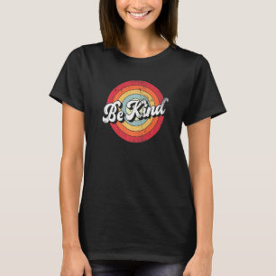 Be Kind Women Positive Inspirational Kindness Retr T-Shirt