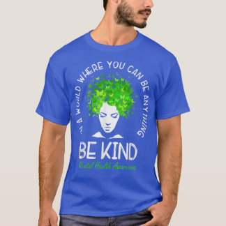 Be Kind Womens Green Mental Health Awareness Choos T-Shirt