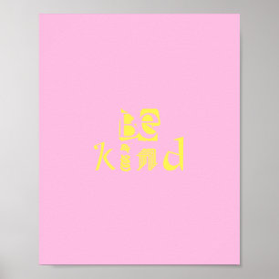be kind word art fun poster pink and yellow