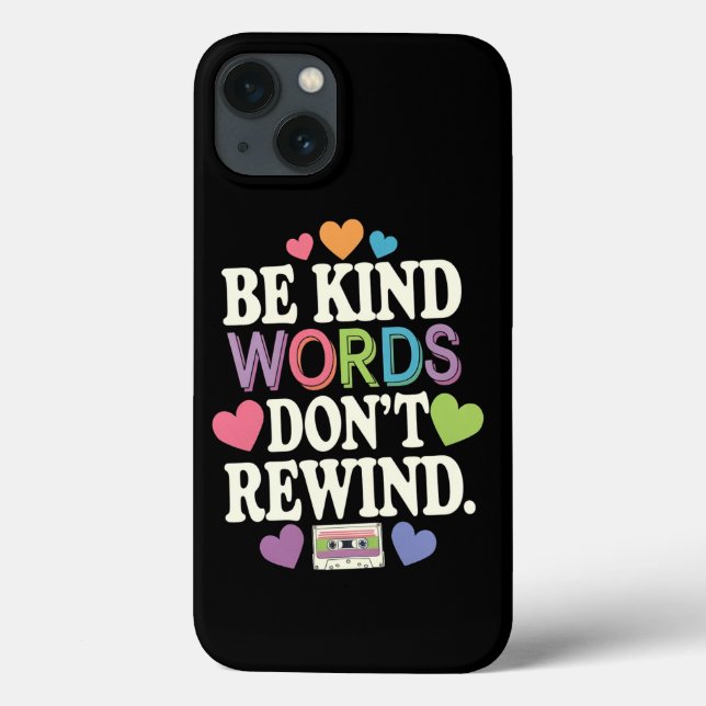 Be Kind Words Don't Rewind Funny Case-Mate iPhone Case (Back)