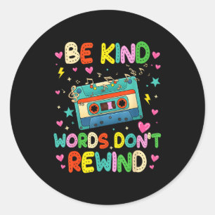 Be kind words don't rewind music lovers 90's 80's classic round sticker