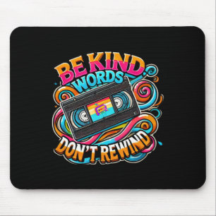Be Kind Words Don't Rewind Unity Day Anti Bullying Mouse Pad