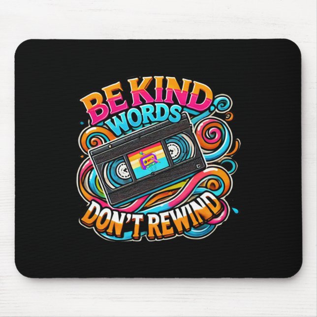 Be Kind Words Don't Rewind Unity Day Anti Bullying Mouse Pad (Front)