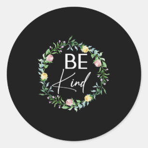 Be Kind Wreath Cute Graphic Floral Kindness Novelt Classic Round Sticker