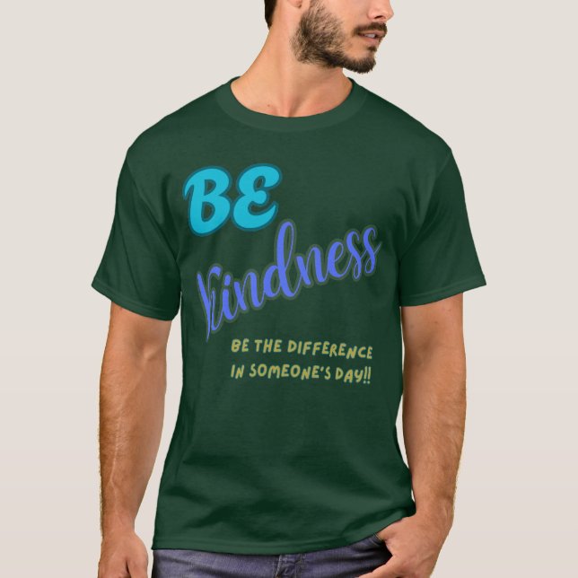 Be kindness T-Shirt (Front)