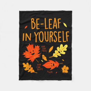 Be-leaf In Yourself Quotes Sayings Funny Gift  Fleece Blanket