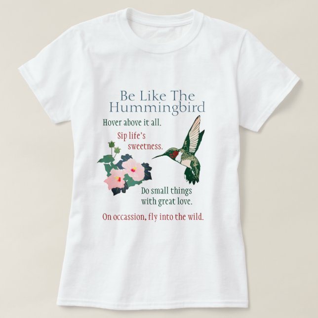 Be Like a Hummingbird T-Shirt (Design Front)
