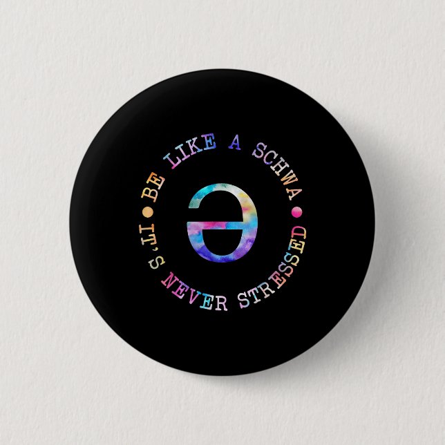 Be Like A Schwa Its Never Stressed Language Teache 6 Cm Round Badge (Front)