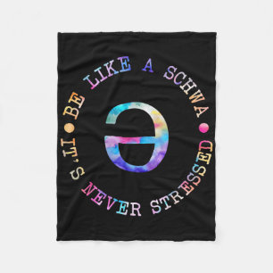 Be Like A Schwa Its Never Stressed Language Teache Fleece Blanket
