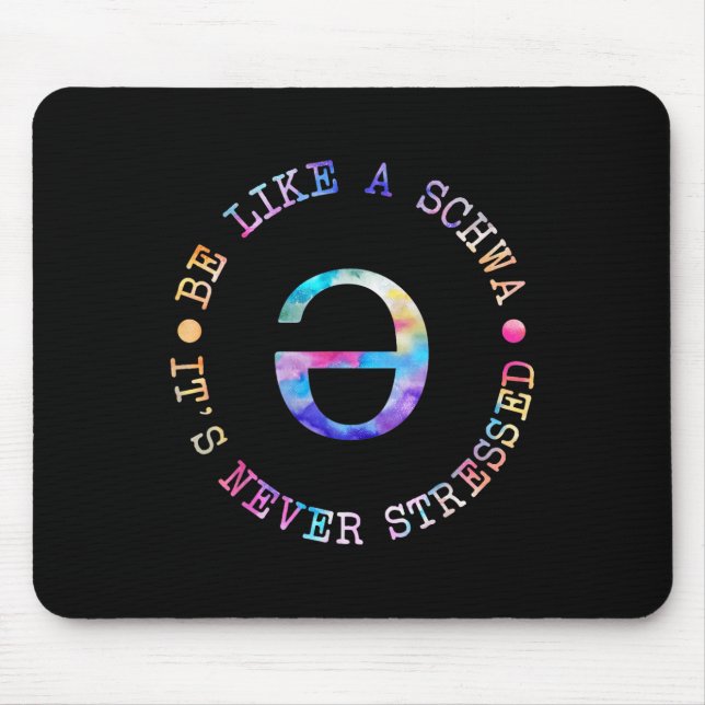 Be Like A Schwa Its Never Stressed Language Teache Mouse Pad (Front)
