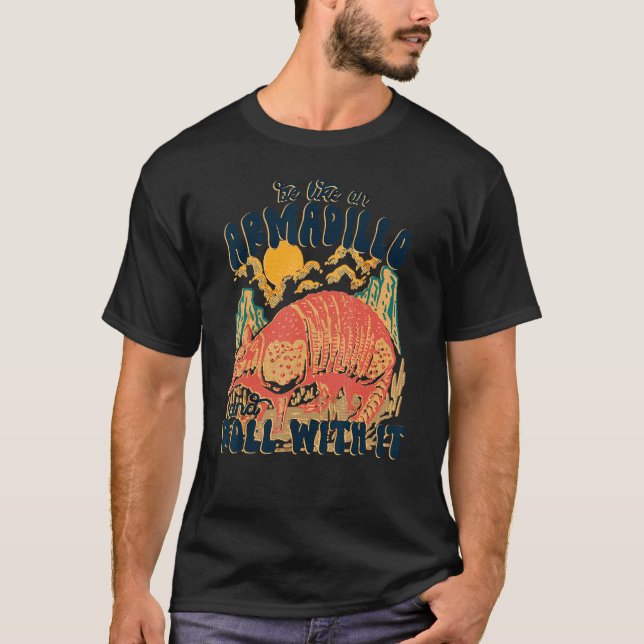 Be Like An Armadillo Roll With It Western Southern T-Shirt (Front)