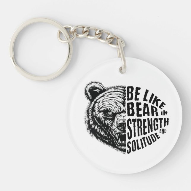 Be Like Bear In Strength and Solitude Key Ring (Front)