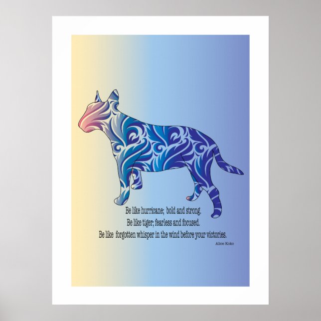 Be like hurricane and tiger BULL TERRIER art Poster (Front)