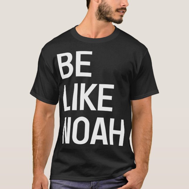 Be Like Noah Hebrew religion Faith Noahide T-Shirt (Front)