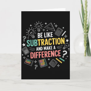 Be Like Subtraction And Make A Difference Funny Ma Card